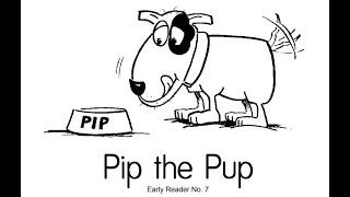 Pip the Pup - Early Readers 7 - Read Aloud - Learn to Read - Phonics - English for Beginners