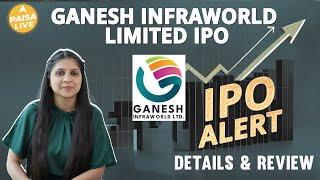 IPO ALERT: Ganesh Infraworld Limited IPO में जानें Price Band, GMP & Full Review | Paisa Live