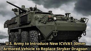 U S  Army to Introduce New ICVVA1 30mm Armored Vehicle to Replace Stryker Dragoon