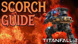 HOW TO SCORCH | Titanfall 2 Guide