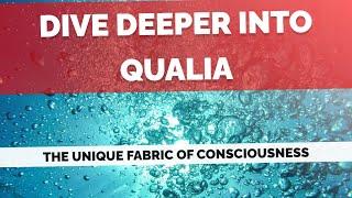 Unlocking the Secrets of Qualia: Journey into Consciousness