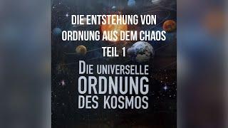 Axel Klitzke | Die universelle Ordnung des Kosmos | Die Entstehung von Ordnung aus dem Chaos Teil1