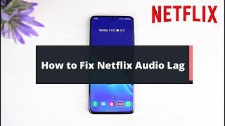 How to Fix Netflix Audio Lag !