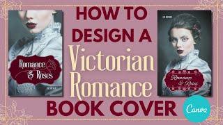 How To Design A Victorian Romance Book Cover In Canva | Step-By-Step Tutorial For Beginners