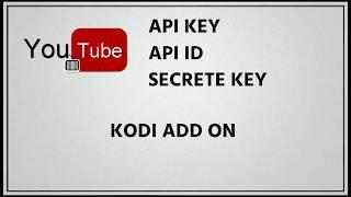 How To Create YouTube API Key API ID and Secret Key for Kodi Add on