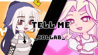 TELL ME ️ •|•  Fake collab with @notjoeii  •|• animation meme