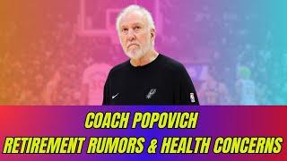 Spurs Coach Popovich: Retirement Rumors and Health Concerns Explored