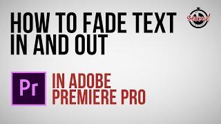 How to Fade In and Fade Out Text in Premiere Pro