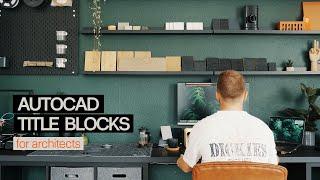 AutoCAD Title Blocks for Design Professionals