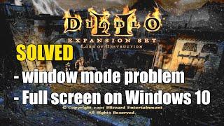 Diablo 2 full screen problem - Solved