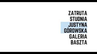 Zatruta studnia -Justyna Górowska / Performans LIVE (z audiodeskrypcją)