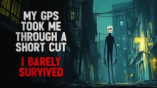 "My GPS took me to an alternative route. I barely survived" Creepypasta