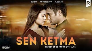 Sen ketma (o'zbek film) | Сен кетма (узбекфильм)