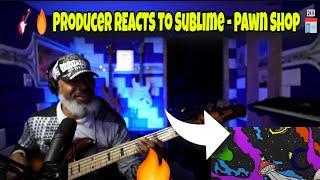 ️RELIVE THE '90S WITH SUBLIME'S "PAWN SHOP" - PRODUCER REACTS 