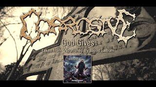 CORROSIVE - God Gives (official video)