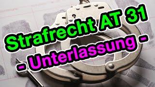 Das Unterlassungsdelikt - Strafrecht AT 31