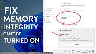 Memory Integrity Can't Be Turned On. Try resolving any incompatibilities with your drivers [Fixed]