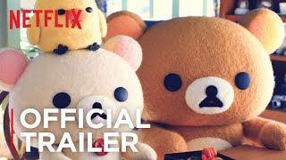 Rilakkuma and Kaoru | Official Trailer [HD] | Netflix