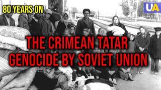 80 Years On: Remembering the Crimean Tatar Genocide by Soviet Union