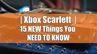 Xbox Scarlett - 15 NEW Things You NEED TO KNOW