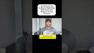 Vocal Exercise To Reach High Note With Ease and Reduce Throat Tension