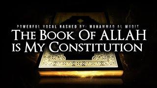 The Book Of Allah is My Constitution - Powerful Nasheed: Muhammad al-Muqit