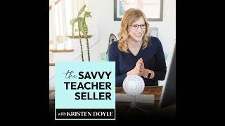 Welcome to The Savvy Teacher Seller with Kristen Doyle!