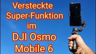 Versteckte Super-Funktion im DJI Osmo Mobile 6