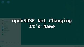 openSUSE is NOT Changing It's Name