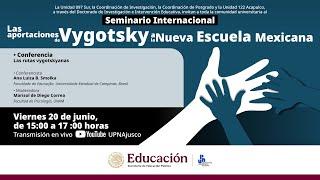 Seminario Internacional | Las Aportaciones de Vygotsky a la Nueva Escuela Mexicana  | Segunda sesión