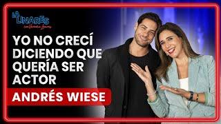 Yo no crecí diciendo que quería ser actor I Andrés Wiese I Ep. 149 I La Linares