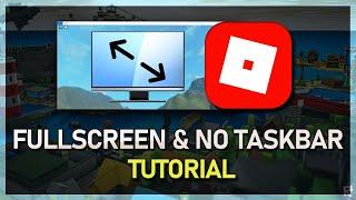 How To Play Roblox in Fullscreen & Hide Taskbar on Windows