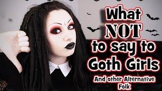 What NOT to say to Goth Girls | Toxic Tears