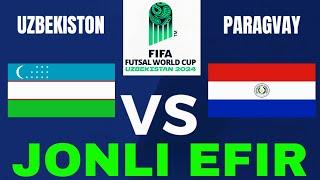 O'ZBEKISTON PARAGVAY JONLI EFIR O'ZBEKISTON PARAGUAY JONLI EFIR UZBEKISTAN PARAGUAY LIVE FUTZAL LIVE