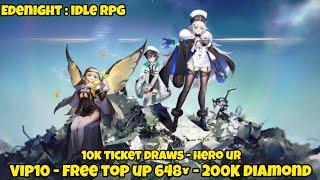 Edenight : Idle Private Server - VIP10 - Free Top up 648¥ - 200K Diamond - 10K Ticket Draws