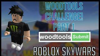 WOODTOOLS CHALLENGE PART 1. || ROBLOX SKYWARS