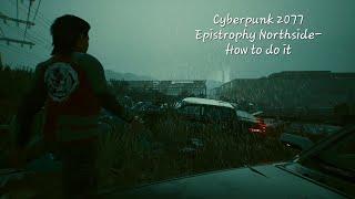 Cyberpunk 2077- How to do Epistrophy Northside-No Commentary