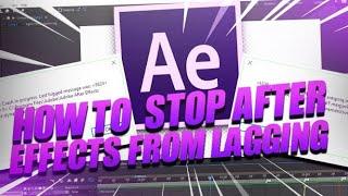 How To Stop After Effects From Lagging!!!! (2020)