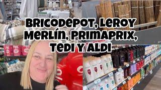 BRICODEPOT,LEROY MERLIN, PRIMAPRIX, TEDI Y ALDI