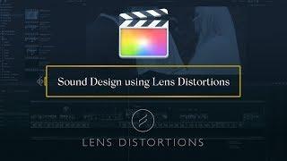 How to Create Your Own Sound Design using Lens Distortions SFX in FCPX