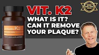 Vitamin K2: What Is It? Can it Remove Your Plaque?