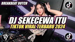 DJ SEKECEWA ITU (DIMANA LETAK HATIMU YANG DULU) BREAKBEAT  TIKTOK VIRAL TERBARU 2024