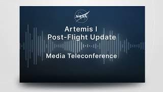 Jarrah White's question during NASA's Artemis I Post Flight Update Media Teleconference.