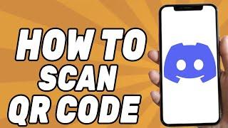 How to Scan QR Code on Discord 2025 (Mobile)