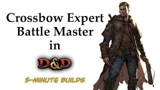 The Crossbow Expert Battle Master: 5-Minute Builds