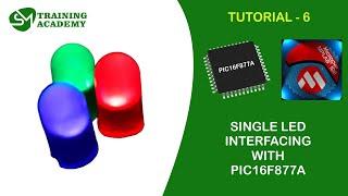 INTERFACING SINGLE LED TO PIC16F877A | TUTORIAL 6 |  MPLAB IDE PROGRAMMING COURSE