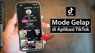 Cara Mengaktifkan Mode Gelap di TikTok