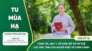 Lòng tin, quy y, trì giới, bố thí, trí tuệ - Các đức tính của người Phật tử chân chính | Chu kỳ 16