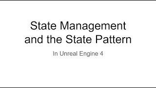 State Management, State Machines, and the State Design Pattern in Unreal Engine 4 Blueprint