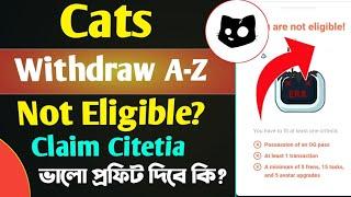 Cats Withdraw A-Z & Not Eligible Citeria Cats ভালো প্রফিট দিবে?